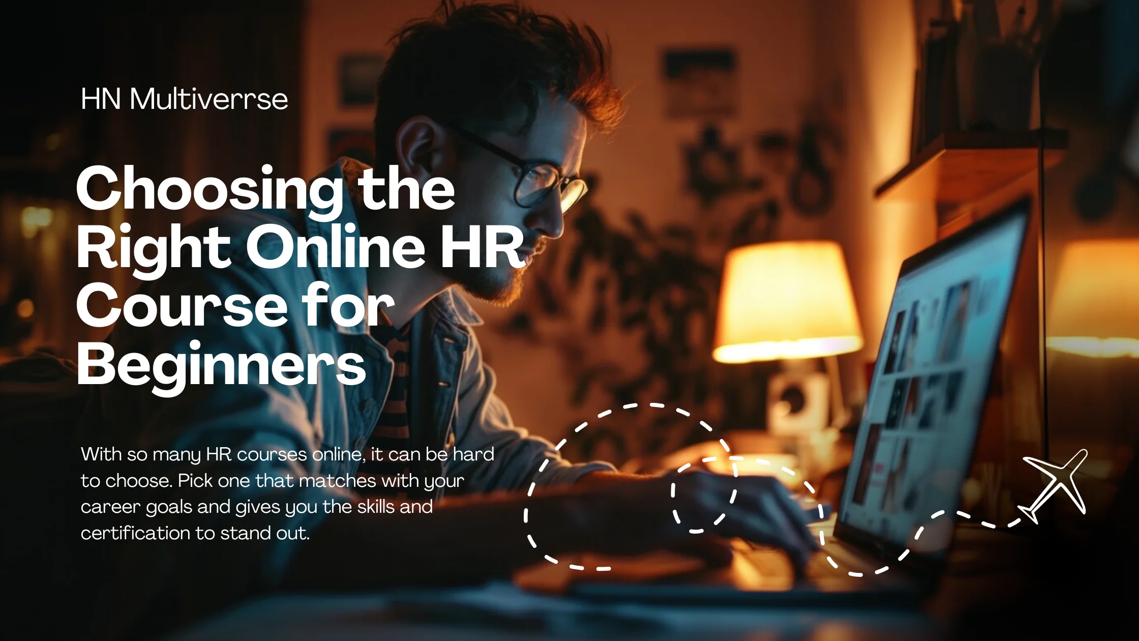 Choosing the right online HR course for beginners to advance your career