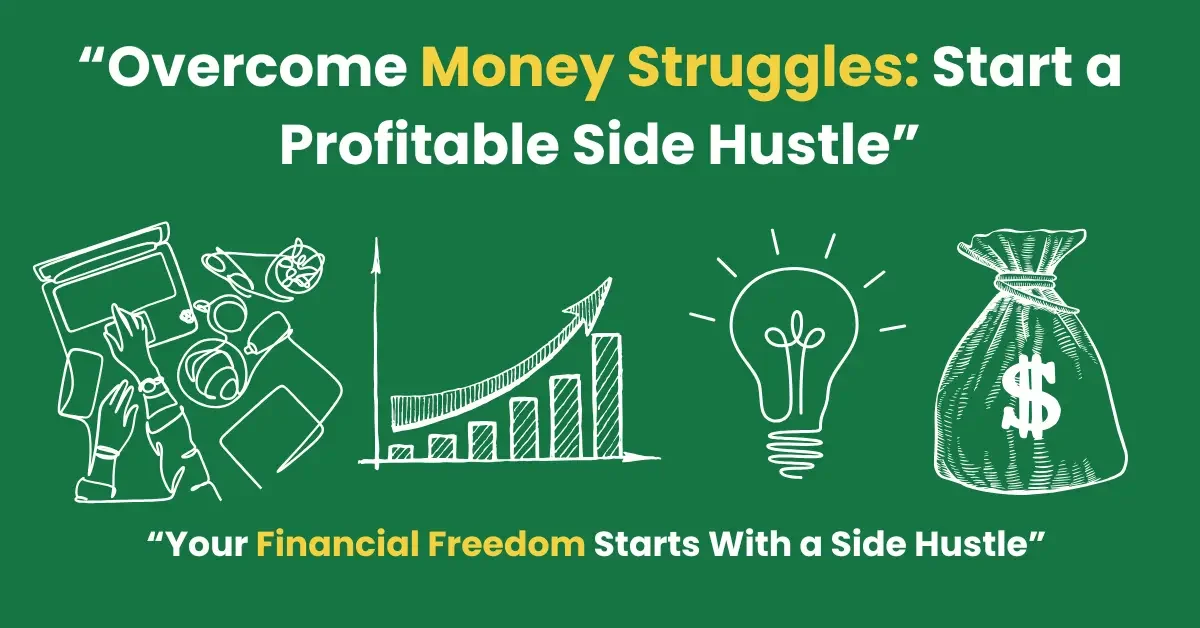 Overcoming Money Struggles Start a Profitable Side Hustle (3)